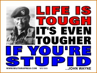Life Is Tough. It's Even Tougher If You're Stupid - John Wayne